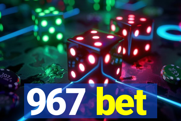 967 bet